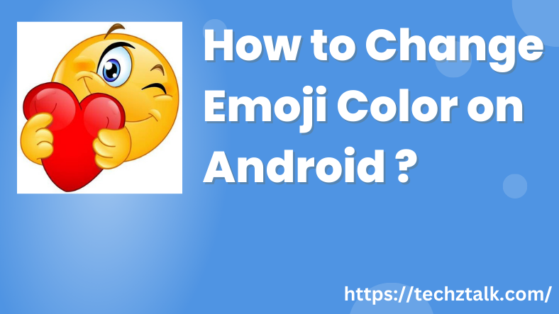 how to change emoji color on android